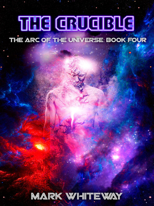 Title details for The Arc of the Universe Book Four by Mark Whiteway - Available